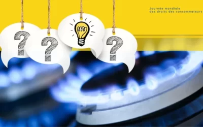 Le 15 mars : journée mondiale des consommateurs sur l’énergie au quotidien