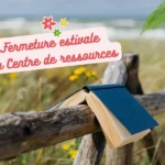 Fermeture estivale
