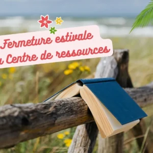 Fermeture estivale